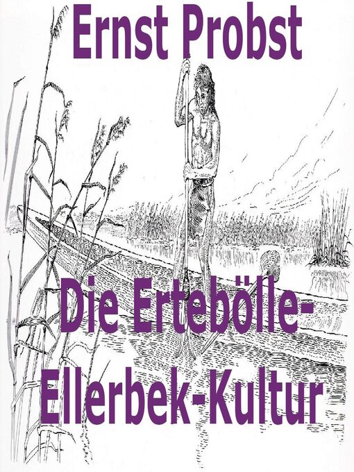 Title details for Die Ertebölle-Ellerbek-Kultur by Ernst Probst - Available